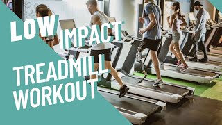 LOW IMPACT TREADMILL WORKOUTS A Guide to Safe and Effective Cardio [upl. by Nissa]