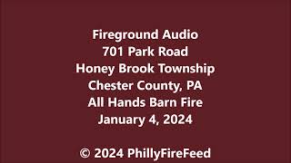 1424 701 Park Rd Honey Brook Twp Chester Co PA All Hands Barn Fire [upl. by Annahgiel640]