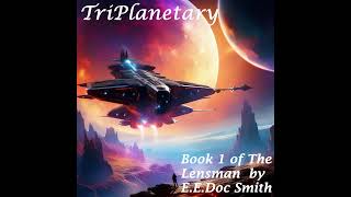 TriPlanetary  Book 1 of the Lensman Series  Full Audiobook by EE quotDocquot Smith [upl. by Marston953]