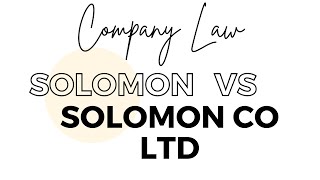 Salomon vs Salomon ltd  Case Study  Company Law  Theory of Corporate Personality  Corporate Veil [upl. by Anircam719]