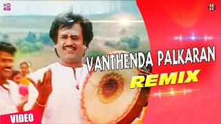 Vanthenda Paalkaran  Remix  Rajinikanth DJVideo Dance Mix Annamalai [upl. by Silvain]