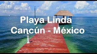 Playa Linda  Cancún  México [upl. by Eniamreg]