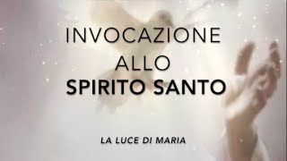 Invocazione allo Spirito Santo [upl. by Mauralia927]