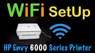 HP Envy 6000 WiFi Setup [upl. by Giana]