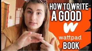 How to write a GOOD Wattpad book [upl. by Maritsa]