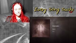 Benn  Evermore Reaction  Every Song Sucks [upl. by Mychael]