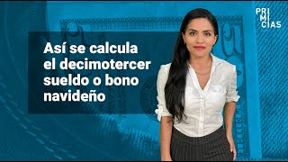 Así se calcula el decimotercer sueldo o bono navideño [upl. by Akcirderf]