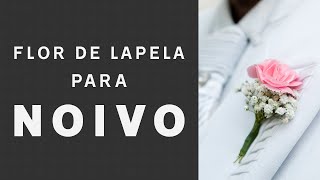 Flor de lapela para noivo [upl. by Alded694]