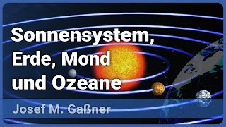 Wie sind Sonnensystem Erde Mond und Ozeane entstanden  Josef M Gaßner [upl. by Ocirled526]