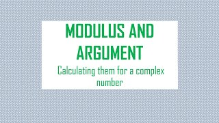 Complex Numbers Modulus and Argument [upl. by Yejus]