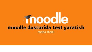 moodle platformasiga test yuklash [upl. by Nerrak]