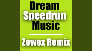 Dream Speedrun Music  Zowex REMIX Remix [upl. by Giulietta]