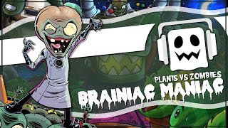 quotBrainiac Maniacquot Plants VS Zombies Remix [upl. by O'Carroll573]