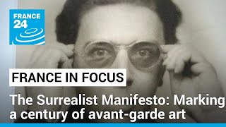 The Surrealist Manifesto Marking a century of avantgarde art • FRANCE 24 English [upl. by Ahsinnor87]