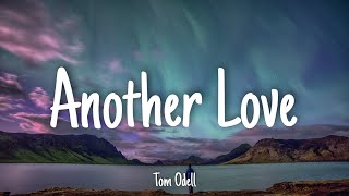 Another Love  Tom Odell  Lyrics 1 HOUR [upl. by Thomey]