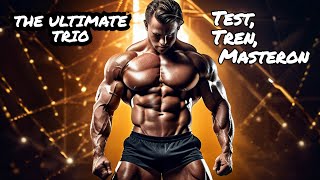 The Ultimate Trio Testosterone Trenbolone Masteron Unveiled [upl. by Steiner383]