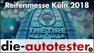 The Tire 2018 Die Highlights der Internationalen Reifenmesse in Köln  The Tire Cologne  Deutsch [upl. by Sheila]