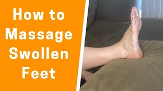 How to Massage Swollen Feet [upl. by Baudoin]