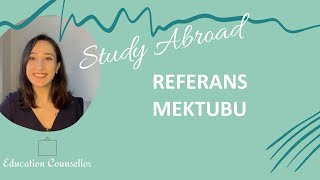 REFERANS MEKTUBU Hakkında Bilmeniz Gerekenler StudyAbroad [upl. by Cooke399]