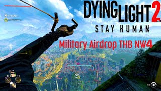 Dying Light 2 Military Airdrop THB NW4  How To Get Military Airdrop [upl. by Regnig423]