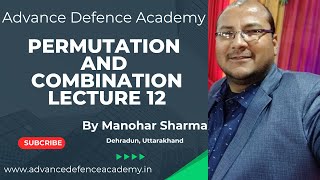 Permutation and Combination Lecture 12 for XI NDA JEE by Manohar Sir [upl. by Nnaeirrac]