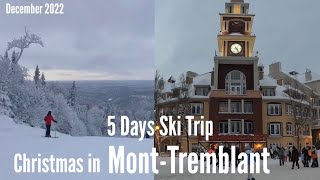 MontTremblant Canada  Christmas 2022  Skiing and Village Tour [upl. by Stoddard]