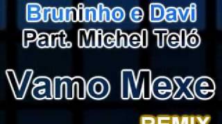 Bruninho e Davi Part Michel Teló  Vamo Mexe Remix [upl. by Rehtul]