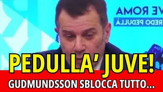 PEDULLA JUVE GUDMUNDSSON SBLOCCA TUTTO [upl. by Ojytteb]