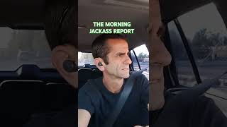 THE MORNING JACKASS REPORT doordashdriver ubereats [upl. by Annayd930]