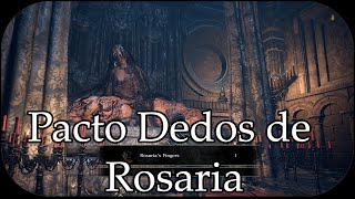 Dark Souls 3  Guía Juramentos PACTO DEDOS DE ROSARIA RECOMPENSAS DEL PACTO [upl. by Upali]