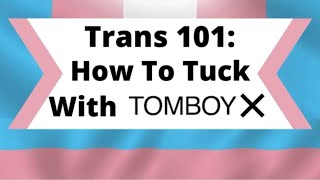 How to Tuck With TomboyX  Trans 101  Rose Montoya [upl. by Barrada413]