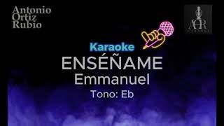 ENSÉÑAME KARAOKE EMMANUEL KARAOKEAOR [upl. by Karilynn342]