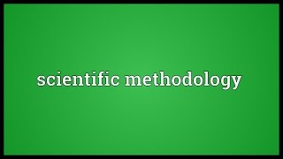 Scientific methodology Meaning [upl. by Gregorius]