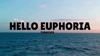 Hello Euphoria  Turnover Lyrics [upl. by Kamillah973]