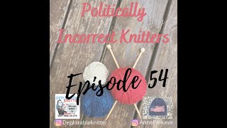 Episode 54 The latest nonsense from the Knitting Community [upl. by Nitsud954]