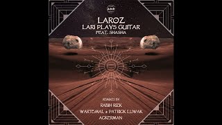 Laroz  Lari Plays Guitar feat SHASHA [upl. by Karyn699]