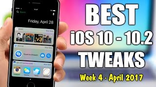 BEST iOS 10  102 Jailbreak Tweaks  Week 4 April 2017 [upl. by Neehsuan]