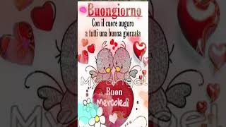 Buon Mercoledì con belle frasi da condividere e mandare ai tuoi  Felice Mercoledì Buongiorno [upl. by Kendra]