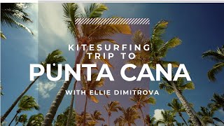 Best place for kitesurfing in Dominican Republic  Punta Cana with Ellie Dimitrova [upl. by Luigino]