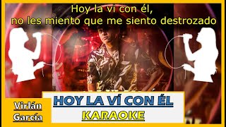 HOY LA VÍ CON ÉL  Virlán García KARAOKEINSTRUMENTAL [upl. by Conrade]