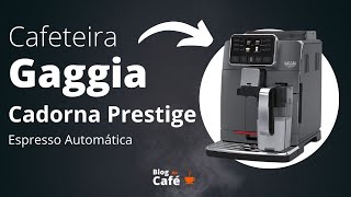 Cafeteira Gaggia Cadorna Prestige é boa Review e Prós e Contras [upl. by Slayton]