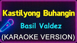 Kastilyong Buhangin  Basil Valdez Karaoke Version [upl. by Etka611]