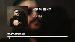 Ayaz  Hep Mi Ben   Sozer Sepetci Remix [upl. by Feinberg]