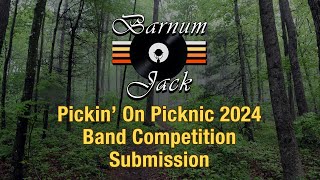 Barnum Jack Pickin On Picknic Band Competition Submission [upl. by Leira]