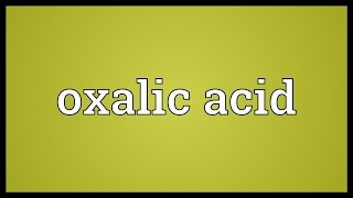 Oxalic acid Meaning [upl. by Prochora]