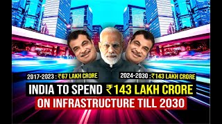 India to Invest ₹143 Lakh Crore on Infrastructure by 2024 to 2030  India Mega Projects [upl. by Aynodal182]