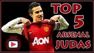 Top 5 Arsenal Judas  ArsenalFanTVcom [upl. by Ttayw]