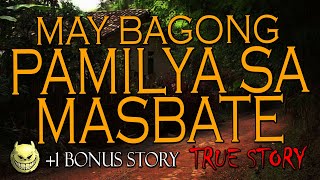 ANG BAGONG PAMILYA SA MASBATE  TRUE STORY 1 BONUS STORY [upl. by Annabella]