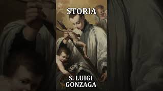 SAN LUIGI GONZAGA  21 Giugno  STORIA [upl. by Booth]