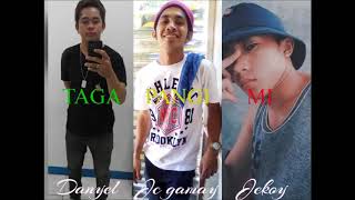 Taga pangi mi  Danyel diay  Jc gamay ft jekoy [upl. by Etiuqal147]